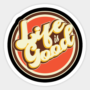 Life Is Good Sticker